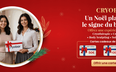 F&ecirc;tes de fin d&rsquo;ann&eacute;e : et si vous offriez une vraie parenth&egrave;se de bien-&ecirc;tre avec Cryobar ?